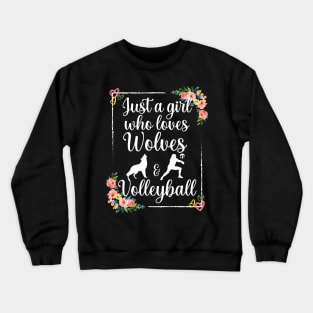 Just a girl who loves wolves and volleyball Crewneck Sweatshirt